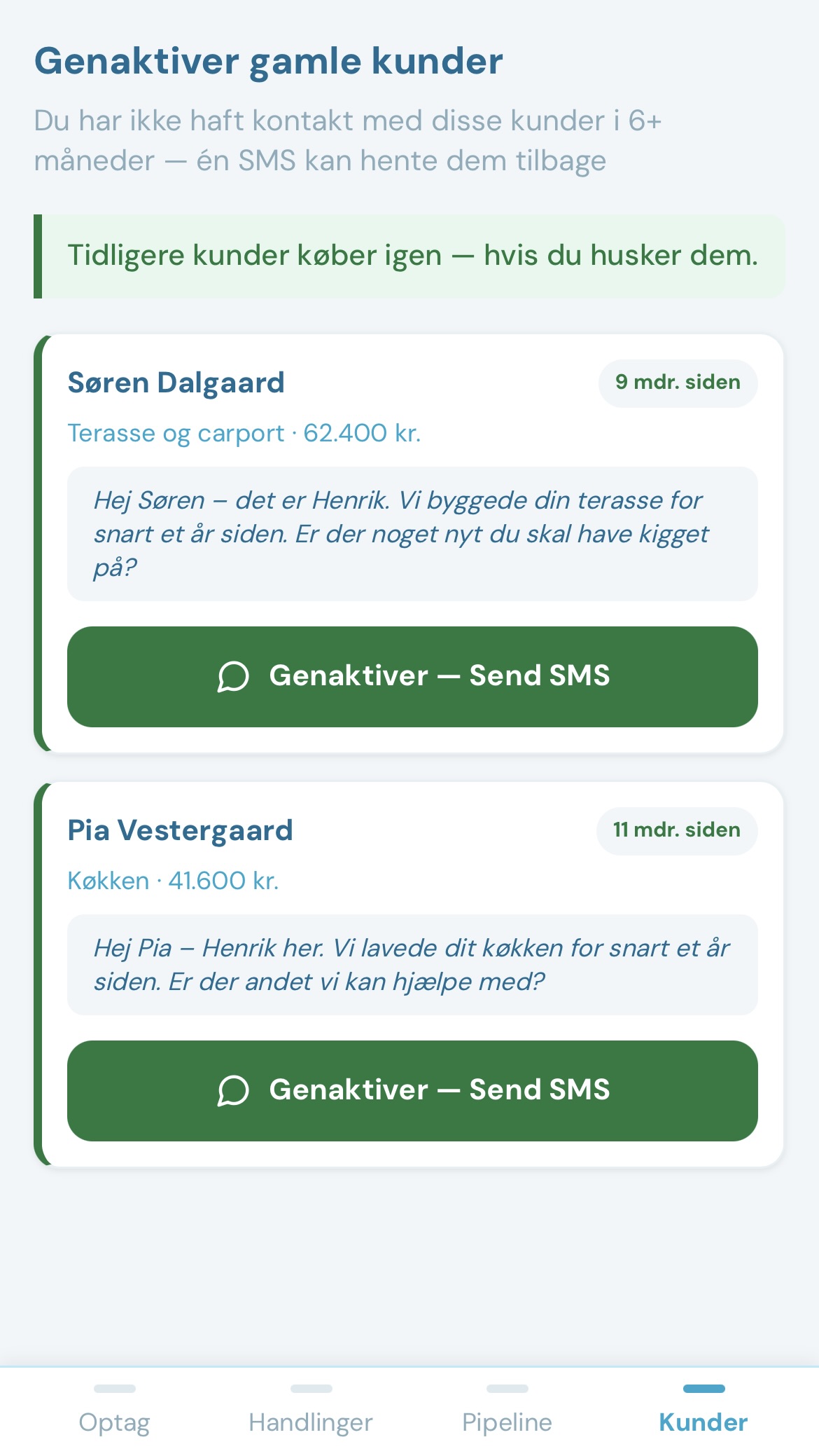 Kunder du ikke har hørt fra i 6+ måneder — én SMS henter dem tilbage